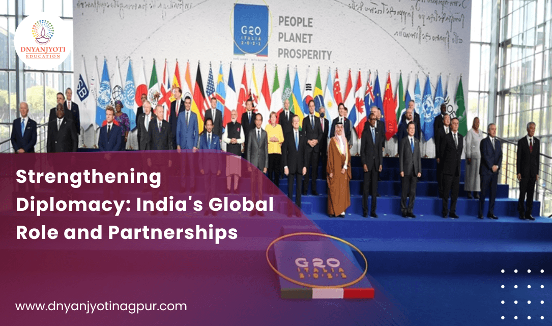 Strengthening Diplomacy: India's Global Role and Partnerships