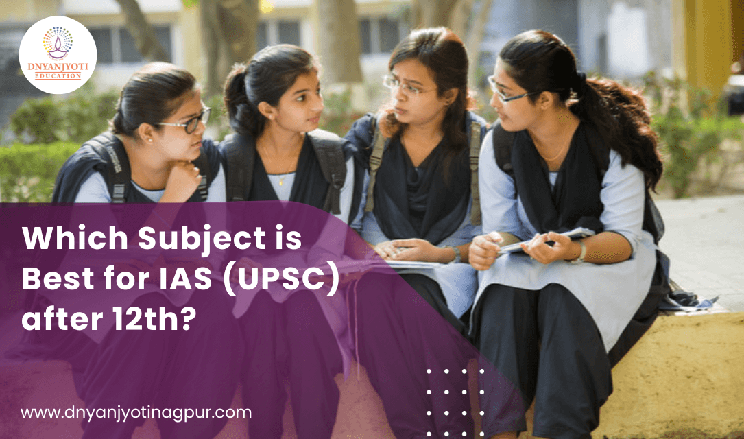 Which Subject is Best for IAS (UPSC) after 12th class
