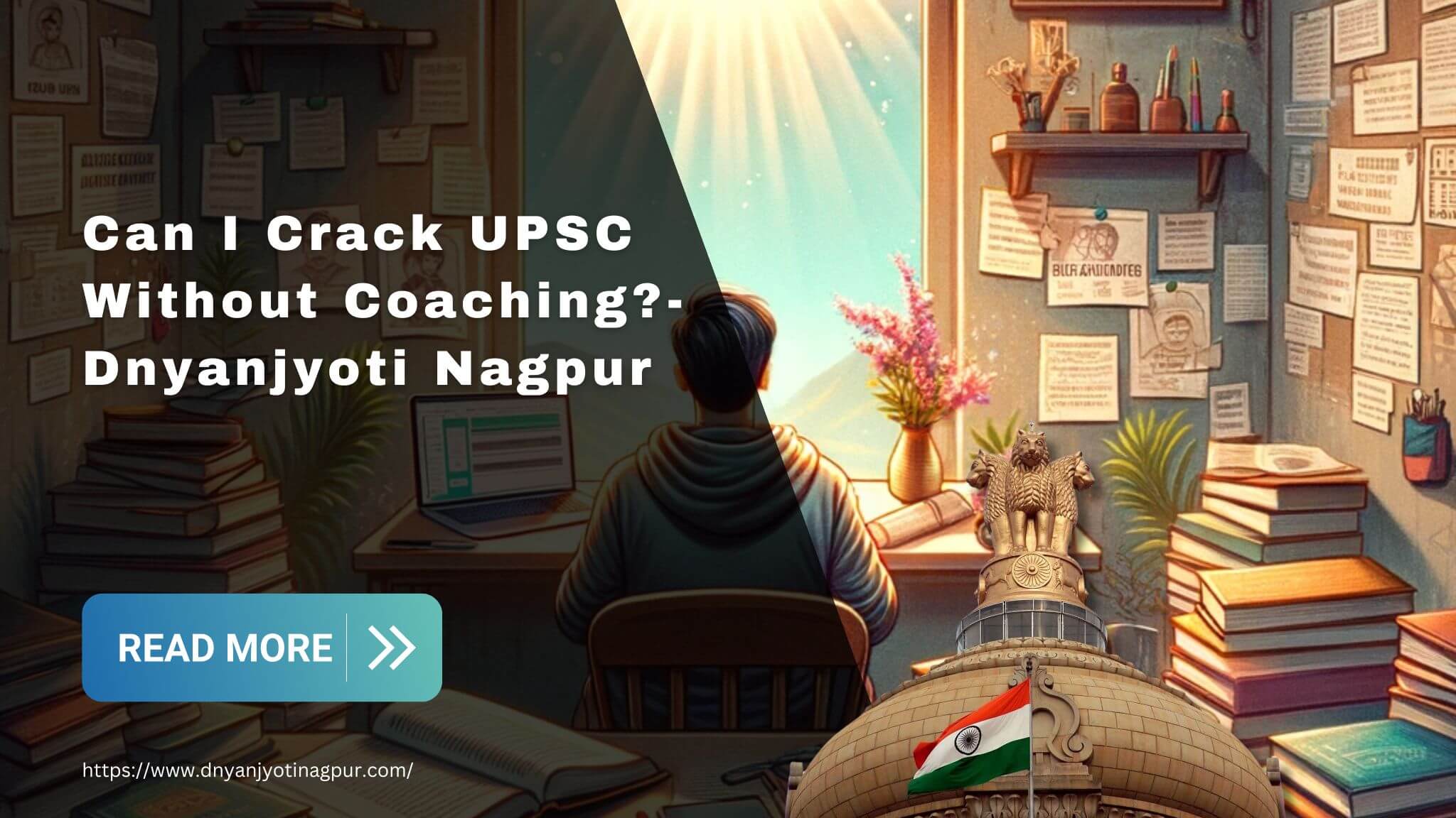 Can I Crack UPSC Without Coaching-Dnyanjyoti Nagpur